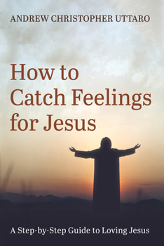 Hardcover How to Catch Feelings for Jesus Book