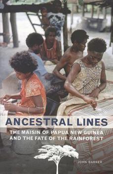 Paperback Ancestral Lines: The Maisin of Papua New Guinea and the Fate of the Rainforest Book