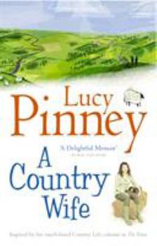 Paperback A Country Wife: Farms, Families and Other Foolhardy Adventures Book