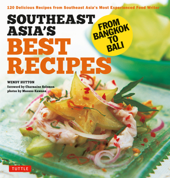 Paperback Southeast Asia's Best Recipes: From Bangkok to Bali [Southeast Asian Cookbook, 121 Recipes] Book