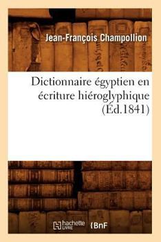 Paperback Dictionnaire Égyptien En Écriture Hiéroglyphique (Éd.1841) [French] Book