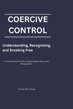 Paperback Coercive Control: Understanding, Recognising, and Breaking Free Book
