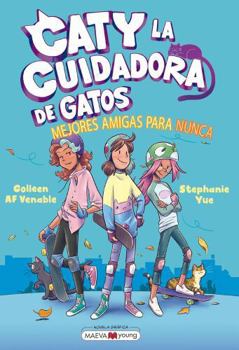 Paperback Caty la cuidadora de gatos 2: Mejores amigas para nunca [Spanish] Book