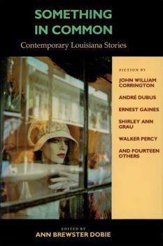 Hardcover Something in Common: Contemporary Louisiana Stories Book