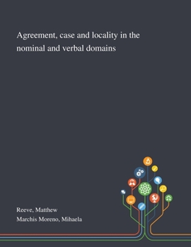 Paperback Agreement, Case and Locality in the Nominal and Verbal Domains Book