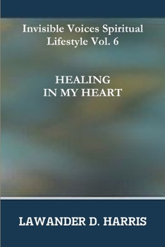 Paperback Invisible Voices Spiritual Lifestyle Vol.6 HEALING IN MY HEART Book