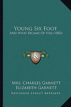 Paperback Young Six Foot: And What Became Of Him (1882) Book