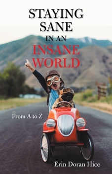 Paperback Staying Sane in an Insane World: From a to Z Book