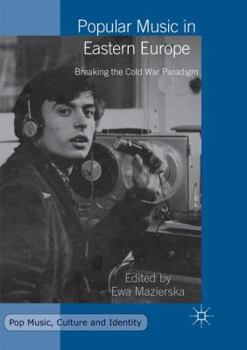 Paperback Popular Music in Eastern Europe: Breaking the Cold War Paradigm Book