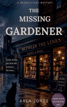 The Missing Gardener (The Agatha Mysteries)