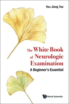 Paperback White Book of Neurologic Examination, The: A Beginner's Essential Book