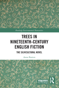 Paperback Trees in Nineteenth-Century English Fiction: The Silvicultural Novel Book