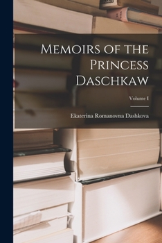 Paperback Memoirs of the Princess Daschkaw; Volume I Book