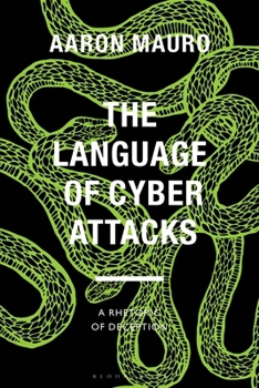 Paperback The Language of Cyber Attacks: A Rhetoric of Deception Book