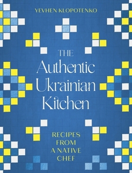 Hardcover Robinson The Authentic Ukrainian Kitchen Recipes from a Native Chef. Book