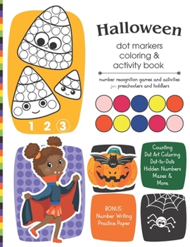 Paperback Halloween Dot Markers Coloring and Activity Book: Number Recognition Games and Activities for Preschoolers and Toddlers: Coloring Pages, Counting Game Book