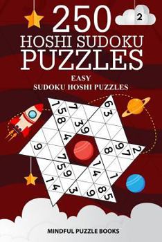 250 Hoshi Sudoku Puzzles: Easy Sudoku Hoshi Puzzles