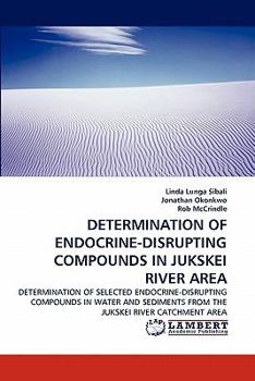 Paperback Determination of Endocrine-Disrupting Compounds in Jukskei River Area Book