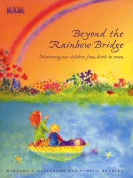 Perfect Paperback Beyond the Rainbow Bridge: Nurturing Our Children from Birth to Seven Book