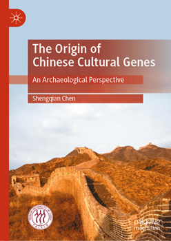 Hardcover The Origin of Chinese Cultural Genes: An Archaeological Perspective Book