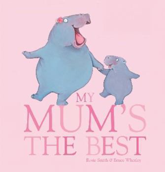 Board book My Mum's the Best (My Mum's the Best) [Board book] Book
