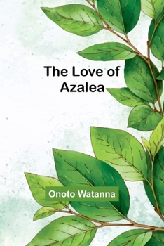 Paperback The Love of Azalea Book