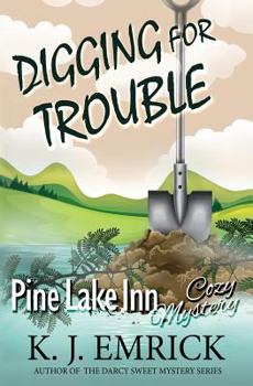 Digging for Trouble - Book #2 of the Pine Lake Inn 