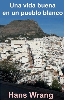 Una vida buena en ub pueblo blanco (Spanish Edition)