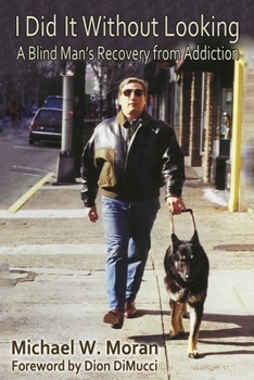 I Did It Without Looking: A Blind Man’s Recovery from Addiction