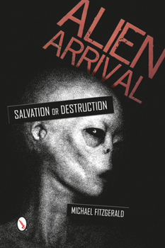 Paperback Alien Arrival: Salvation or Destruction Book