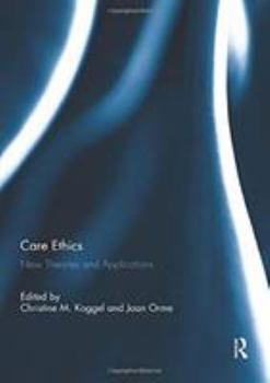 Paperback Care Ethics: New Theories and Applications Book