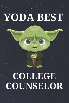Paperback Yoda Best College Counselor: Unique Appreciation Gift with Beautiful Design and a Premium Matte Softcover Book