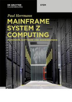 Paperback Mainframe System Z Computing: Hardware, Software Und Anwendungen [German] Book