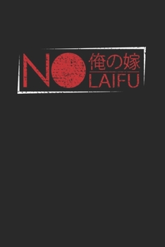 No Waifu No Laifu: Notebook A5 for Senpai Waifu and Anime Merchandise Lover I A5 (6x9 inch.) I Gift I 120 pages I Blank
