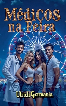 Paperback Médicos na Feira: Não é um romance de médico, mas quase [Portuguese] Book
