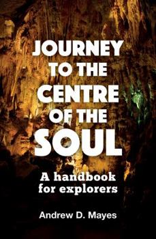 Paperback Journey to the Centre of the Soul: A handbook for explorers Book