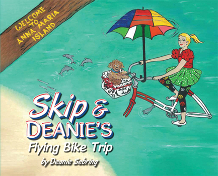 Hardcover Skip & Deanie's Flying Bike Trip: Anna Maria Island Book