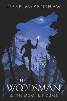 Paperback The Woodsman & The Moonlit Curse Book