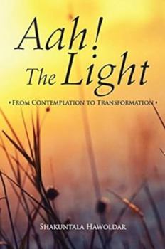 Paperback Aah! The Light: From Contemplation To Transformation Book