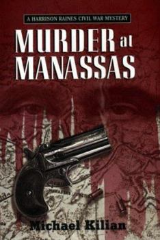 Hardcover Murder at Manassas (Harrison Raines Civil War Mysteries, Book 1) Book