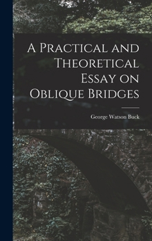 Hardcover A Practical and Theoretical Essay on Oblique Bridges Book