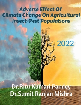 Paperback Adverse Effect Of Climate Change On Agricultural Insect-Pest Populations: Adverse Effect Of Climate Change On Agricultural Insect-Pest Populations Book