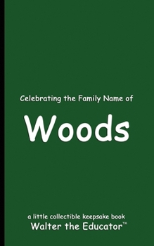 Paperback Celebrating the Family Name of Woods Book