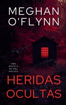 Heridas Ocultas: Una novela de Mal Nacido (Spanish Edition)