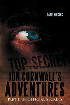 Paperback Jon Cornwall's Adventures: Part 1: Unofficial Secrets Book