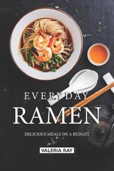 Paperback Everyday Ramen: Delicious Meals on a Budget Book
