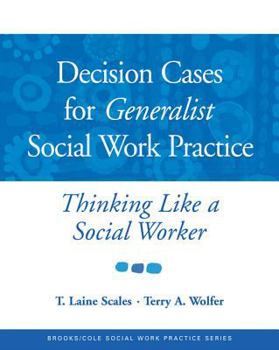 Paperback Decision Cases for Generalist Social Work Practice: Thinking Like a Social Worker Book