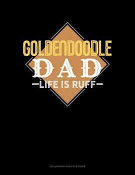 Paperback Goldendoodle Dad Life Is Ruff: Calligraphy Practice Paper Book