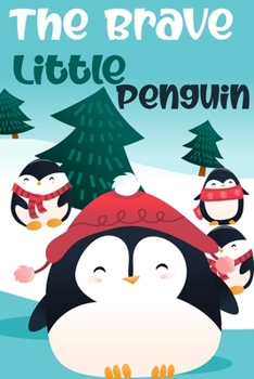 Paperback The Brave Little Penguin: A Tale of Exploration and Belonging Book