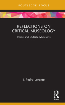 Hardcover Reflections on Critical Museology: Inside and Outside Museums Book